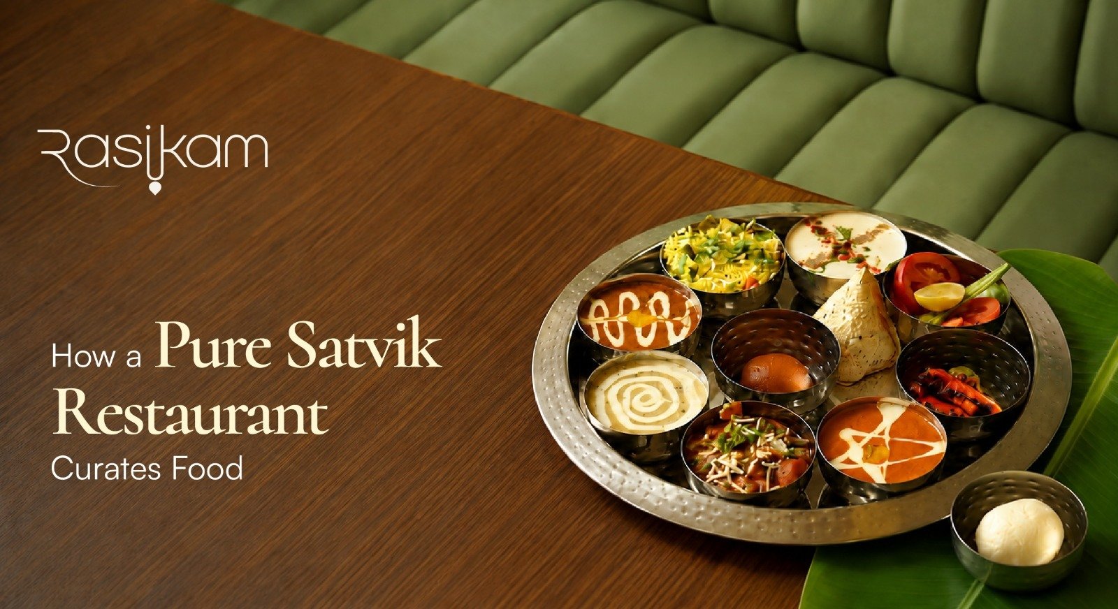 How a Pure Satvik Restaurant Curates Food